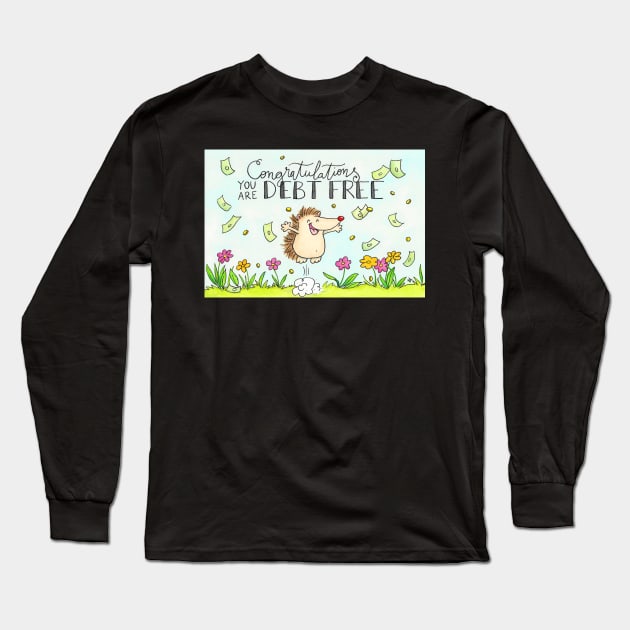 Congratulations! You are debt free. Long Sleeve T-Shirt by nicolejanes